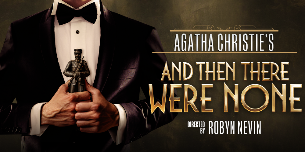 Agatha Christie’s And Then There Were None